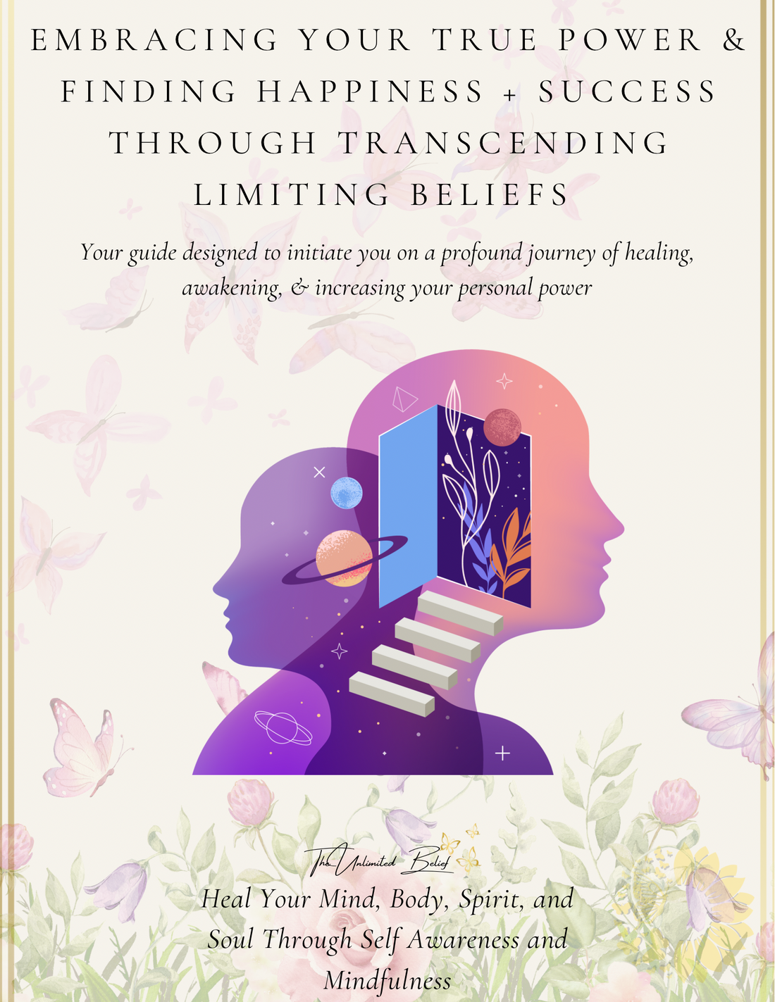 E-Book: Embracing Your True Power & Finding Happiness + Success Through Transcending Limiting Beliefs